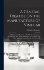 Image for A General Treatise On the Manufacture of Vinegar