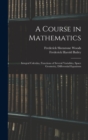Image for A Course in Mathematics : Integral Calculus, Functions of Several Variables, Space Geometry, Differential Equations