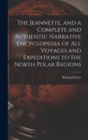 Image for The Jeannette, and a Complete and Authentic Narrative Encyclopedia of All Voyages and Expeditions to the North Polar Regions