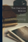 Image for The English Rogue : Described, in the Life of Meriton Latroon, a Witty Extravagant. Being a Compleat History of the Most Eminent Cheats of Both Sexes