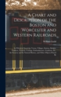 Image for A Chart and Description of the Boston and Worcester and Western Railroads