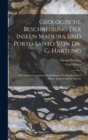 Image for Geologische Beschreibung Der Inseln Madeira Und Porto Santo Von Dr. G. Hartung
