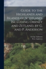 Image for Guide to the Highlands and Islands of Scotland, Including Orkney and Zetland, by G. and P. Anderson
