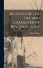 Image for Memoirs of the Life and Character of Rev. John Eliot