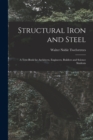Image for Structural Iron and Steel : A Text-Book for Architects, Engineers, Builders and Science Students