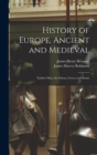 Image for History of Europe, Ancient and Medieval : Earliest Man, the Orient, Greece and Rome