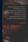 Image for The Jeannette, and a Complete and Authentic Narrative Encyclopedia of All Voyages and Expeditions to the North Polar Regions