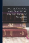 Image for Notes, Critical and Practical, On the Book of Numbers
