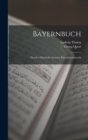 Image for Bayernbuch : Hundert Bayrische Autoren Eines Jahrtausends