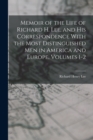 Image for Memoir of the Life of Richard H. Lee, and His Correspondence With the Most Distinguished Men in America and Europe, Volumes 1-2