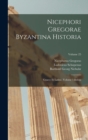 Image for Nicephori Gregorae Byzantina Historia : Graece Et Latine, Volume 1; Volume 25