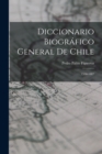 Image for Diccionario Biografico General De Chile : 1550-1887