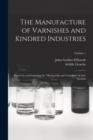 Image for The Manufacture of Varnishes and Kindred Industries