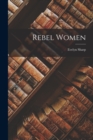 Image for Rebel Women