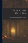 Image for Kaiser Und Galilaer : Ein Weltgeschichtliches Schauspiel in 2 Theilen