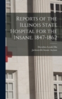 Image for Reports of the Illinois State Hospital for the Insane. 1847-1862