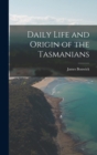 Image for Daily Life and Origin of the Tasmanians
