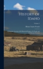 Image for History of Idaho : A Narrative Account of Its Historical Progress, Its People and Its Principal Interests; Volume 3