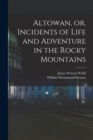Image for Altowan, or, Incidents of Life and Adventure in the Rocky Mountains