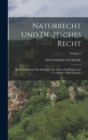 Image for Naturrecht Und Deutsches Recht : Rede Zum Antritt Des Rektorats Der Universitat Breslau Am 15. Oktober 1882 Gehalten; Volume 1