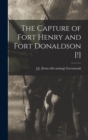 Image for The Capture of Fort Henry and Fort Donaldson [!]