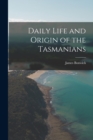 Image for Daily Life and Origin of the Tasmanians