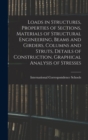 Image for Loads in Structures, Properties of Sections, Materials of Structural Engineering, Beams and Girders, Columns and Struts, Details of Construction, Graphical Analysis of Stresses