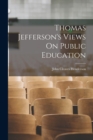 Image for Thomas Jefferson&#39;s Views On Public Education
