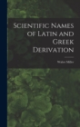 Image for Scientific Names of Latin and Greek Derivation