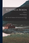 Image for Konunga-Boken : Eller, Sagor Om Ynglingarne Och Norges Konungar Intill Ar 1177; Volume 1