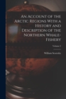 Image for An Account of the Arctic Regions With a History and Description of the Northern Whale-fishery; Volume 2