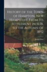 Image for History of the Town of Hampton, New Hampshire. From its Settlement in 1638, to the Autumn of 1892