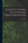 Image for Scientific Names of Latin and Greek Derivation