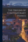 Image for The Origins of Contemporary France