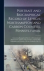 Image for Portrait and Biographical Record of Lehigh, Northampton and Carbon Counties, Pennsylvania.