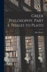 Image for Greek Philosophy. Part I, Thales to Plato