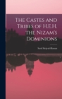 Image for The Castes and Tribes of H.E.H. the Nizam&#39;s Dominions