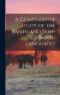 Image for A Comparative Study of the Bantu and Semi-Bantu Languages