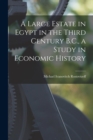 Image for A Large Estate in Egypt in the Third Century B.C., a Study in Economic History