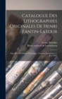 Image for Catalogue des lithographies originales de Henri Fantin-Latour
