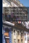 Image for Fragment sur les moeurs de Saint-Domingue,