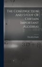 Image for The Construction And Study Of Certain Important Algebras