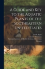 Image for A Guide and key to the Aquatic Plants of the Southeastern United States