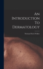 Image for An Introduction To Dermatology