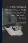 Image for The Mechanism of the Brain and the Function of the Frontal Lobes