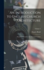 Image for An Introduction to English Church Architecture : From the Eleventh to the Sixteenth Century; Volume 2