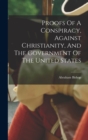 Image for Proofs Of A Conspiracy, Against Christianity, And The Government Of The United States