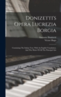 Image for Donizetti&#39;s Opera Lucrezia Borgia : Containing The Italian Text, With An English Translation, And The Music Of All The Principal Airs