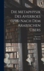 Image for Die Metaphysik Des Averroes (1198) Nach Dem Arabischen Ubers