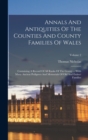 Image for Annals And Antiquities Of The Counties And County Families Of Wales : Containing A Record Of All Ranks Of The Gentry ... With Many Ancient Pedigrees And Memorials Of Old And Extinct Families; Volume 2